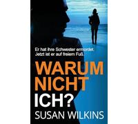 Warum Nicht Ich?: Ein Psychologischer Krimi-Thriller
