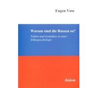 Warum Sind Die Russen So?. Fakten Und Gedanken Zu Einer Ethnopsychologie
