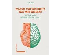 Warum Tun Wir Nicht, Was Wir Wissen?