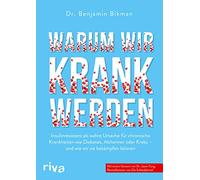 Warum wir krank werden: Insulinresistenz als wahre Ursache für chronische Krankheiten wie Diabetes, Alzheimer oder Krebs - und wie wir sie bekämpfen können. Mit einem Vorwort von Dr. Jason Fung