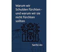 Warum wir Schulden fürchten - und warum wir sie nicht fürchten sollten