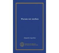 Warum wir sterben (Vol-1) (German Edition)