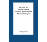 Warumbe Bei Meister Eckhart, Friedrich Nietzsche Und Martin Heidegger