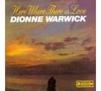 Warwick, Dionne - Here Where There is Love