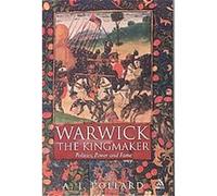 Warwick the Kingmaker A.J. Pollard (Auteur)