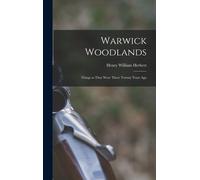 Warwick Woodlands: Things As They Were There Twenty Years Ago
