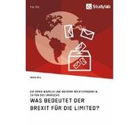 Was Bedeutet Der Brexit Für Die Limited? Die Gmbh-Novelle Und Weitere Rechtsfragen In Zeiten Des Umbruchs