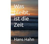 Was bleibt, ist die Zeit
