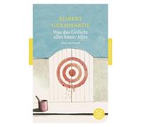 Was das Gedicht alles kann: Alles: Texte zur Poetik