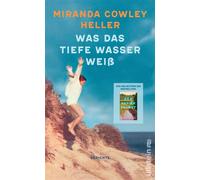 Was das tiefe Wasser weiß Gedichte | Neue Texte der Bestsellerautorin von DER PAPIERPALAST - Miranda Cowley Heller - Ullstein eBooks - ebook (ePub) - Livre