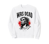 Was Dead Jesus REV 1:18 Christian Death Metal Sweatshirt