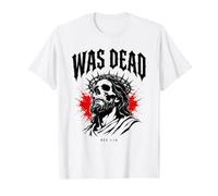 Was Dead Jesus REV 1:18 Christian Death Metal T-Shirt