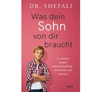Was dein Sohn von dir braucht So werden Jungen beziehungsfähig, sinnerfüllt und resilient - Shefali Tsabary - Yes Publishing - ebook (ePub) - Livre