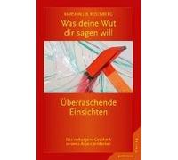 Was Deine Wut Dir Sagen Will: Überraschende Einsichten