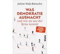 Was Demokratie ausmacht - und wie sie aus der Krise kommt: Fundierte Analyse der politischen Situation