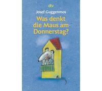 Was denkt die Maus am Donnerstag? – 121 Gedichte für Kinder – dtv