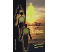 Was Der Tod Uns Über Das Leben Lehrt