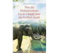 Was Die Elefantendame Ceyla-Himali Über Die Freiheit Denkt
