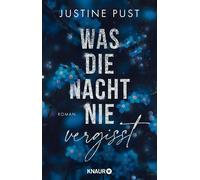 Was die Nacht nie vergisst Roman | New Adult Suspense in der schillernden Welt einer Reality-Show - Justine Pust - Knaur eBook - ebook (ePub) - Livre