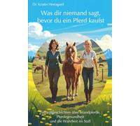 Was dir niemand sagt, bevor du ein Pferd kaufst: Tierarztgeschichten über Islandpferde, Pferdegesundheit und die Wahrheit im Stall