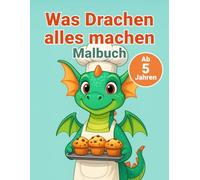 Was Drachen alles machen Malbuch: Für Kinder ab 5 Jahren | 50 Motive mit kleinen Helden im Einsatz - von Tierärztin bis Pizzabäcker