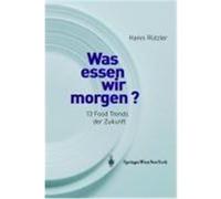 Was essen wir morgen? Rützler, Hanni (Auteur)