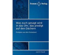 Was Euch Gesagt Wird In Das Ohr, Das Predigt Auf Den Dächern