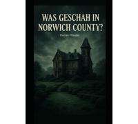 Was geschah in Norwich County?: Die Nacht, in der die Wahrheit stirbt.