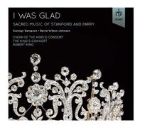 Was Glad: Sacred Music Of Stanford & Parry