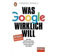 Was Google wirklich will | Thomas Schulz Thomas SchulzThomas Schulz (Auteur)