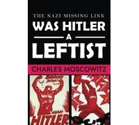 Was Hitler a Leftist?: The Nazi missing link