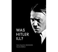 Was Hitler Ill?: A Final Diagnosis