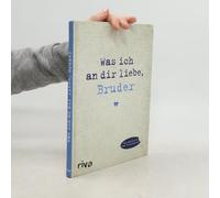 Was Ich An Dir Liebe, Bruder