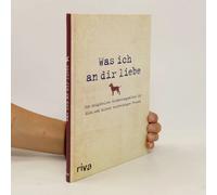 Was Ich An Dir Liebe - Ein Originelles Erinnerungsalbum Für Dich Und Deinen Vierbeinigen Freund