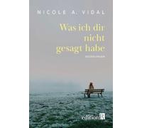 Was ich dir nicht gesagt habe: Erzählungen