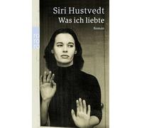 Siri Hustvedt – Was Ich Liebte – Poche