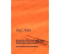 Was Ich Von Bodo Schäfer, Dr. Joseph Murphy, Napoleon Hill, Richard Branson, Donald Trump, Anthony Robbins Und Vielen Anderen Coaches Lernen Durfte