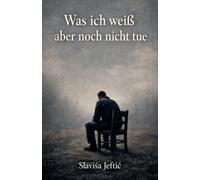 Was ich weiss aber noch nicht tue