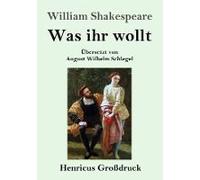 Was Ihr Wollt (Großdruck)