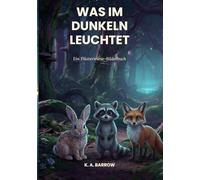 Was im Dunkeln leuchtet: Ein Flüsterwiese-Bilderbuch