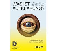 Was ist Aufklärung?: Fragen an das 18. Jahrhundert