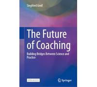 Was Ist Coaching? Wissenschaftliche Grundlagen Und Praktische Methoden: Building Bridges Between Science and Practice
