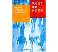 Was Ist Der Mensch? Detlev Ganten, Jan-Christoph Heilinger, Julian Nida-Rumelin, Volker Gerhardt (Auteur)