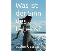 Was ist der Sinn des Lebens?