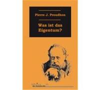 Was ist Eigentum? Proudhon, Pierre-Joseph (Auteur)