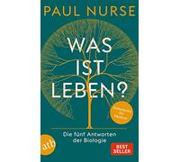 Was ist Leben?: Die fünf Antworten der Biologie