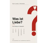 Was ist Liebe?: Fünf Denker im Gespräch über die Liebe - Platon, Dante, Schopenhauer, Kierkegaard und Ellen Key