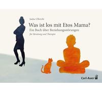 Was ist los mit Etos Mama?: Ein Buch über Beziehungsstörungen
