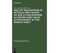 Was Ist Philosophie Im Mittelalter? Qu'est-Ce Que La Philosophie Au Moyen Âge? What Is Philosophy In The Middle Ages?