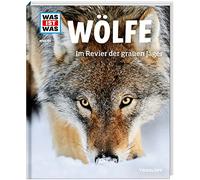 WAS IST WAS Band 104 Wölfe. Im Revier der grauen Jäger